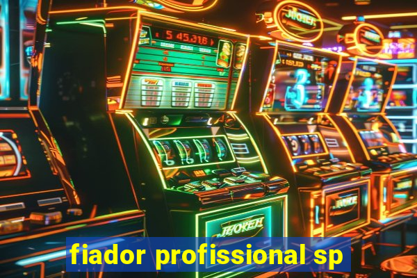 fiador profissional sp